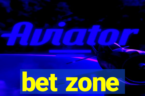 bet zone